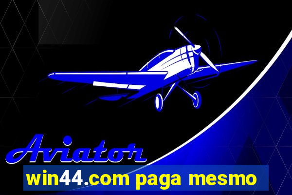 win44.com paga mesmo
